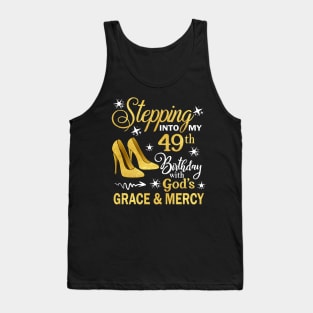 Stepping Into My 49th Birthday With God's Grace & Mercy Bday Tank Top